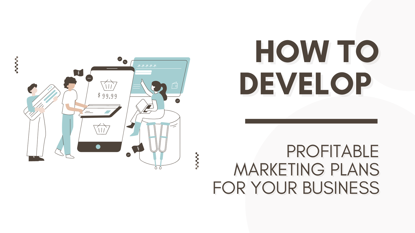 How to develop profitable marketing plans for your business